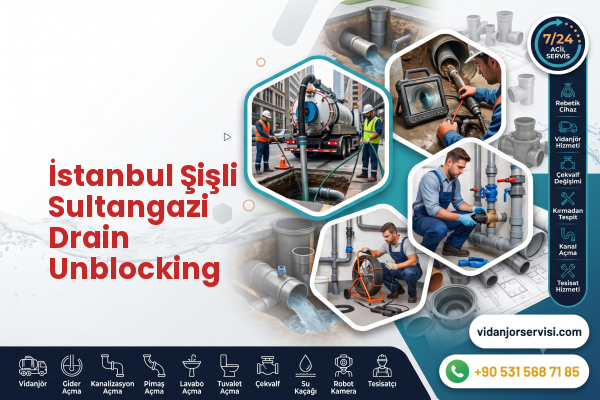 İstanbul Şişli Sultangazi Drain Unblocking