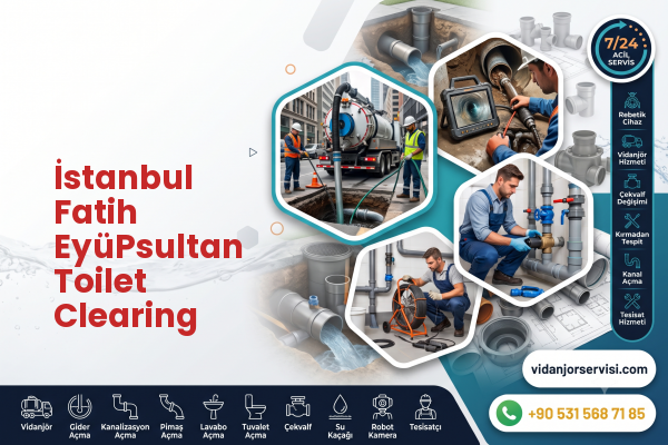 İstanbul Fatih EyüPsultan Toilet Clearing