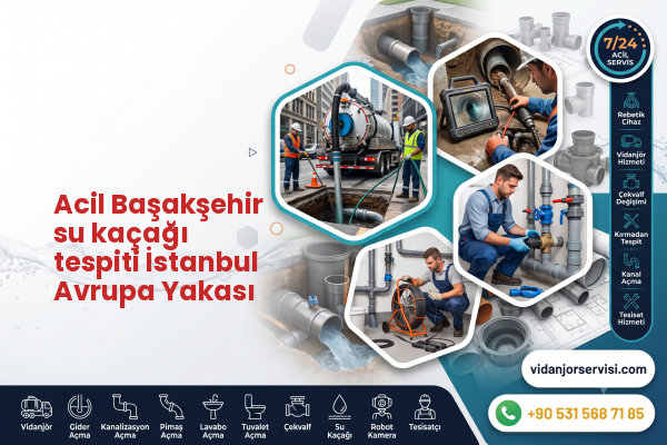 Acil Başakşehir su kaçağı tespiti İstanbul Avrupa Yakası