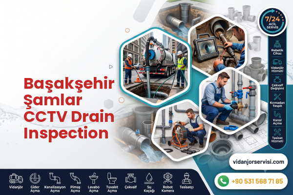 Başakşehir Şamlar CCTV Drain Inspection