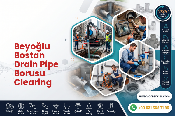 Beyoğlu Bostan Drain Pipe Borusu Clearing