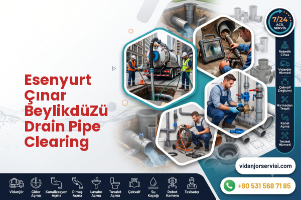 Esenyurt Çınar BeylikdüZü Drain Pipe Clearing
