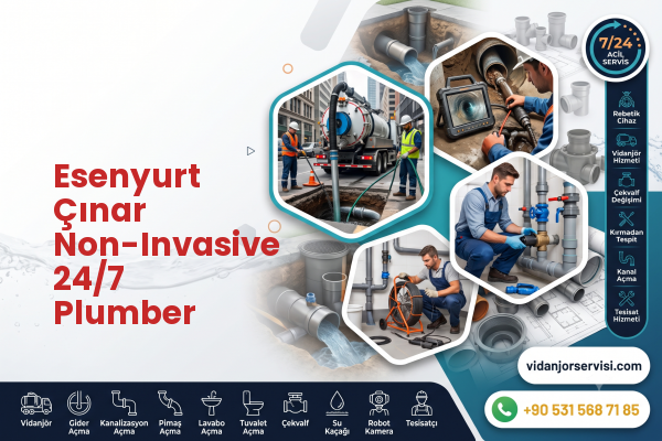 Esenyurt Çınar Non-Invasive 24/7 Plumber