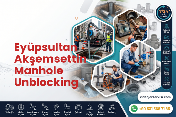 Eyüpsultan Akşemsettin Manhole Unblocking