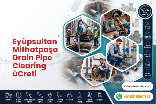 Eyüpsultan Mithatpaşa Drain Pipe Clearing üCreti