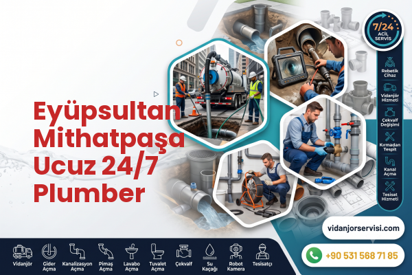 Eyüpsultan Mithatpaşa Ucuz 24/7 Plumber