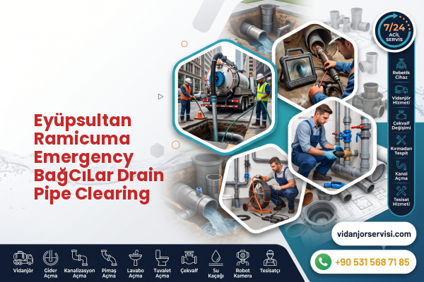 Eyüpsultan Ramicuma Emergency BağCıLar Drain Pipe Clearing