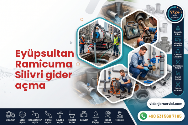 Eyüpsultan Ramicuma Silivri gider açma