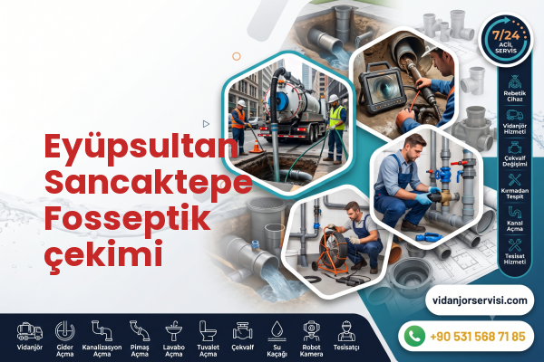 Eyüpsultan Sancaktepe Fosseptik çekimi