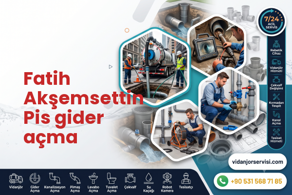Fatih Akşemsettin Pis gider açma