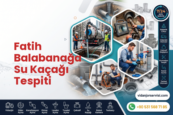 Fatih Balabanağa Su Kaçağı Tespiti
