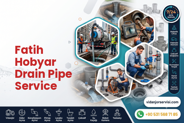 Fatih Hobyar Drain Pipe Service