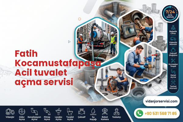 Fatih Kocamustafapaşa Acil tuvalet açma servisi