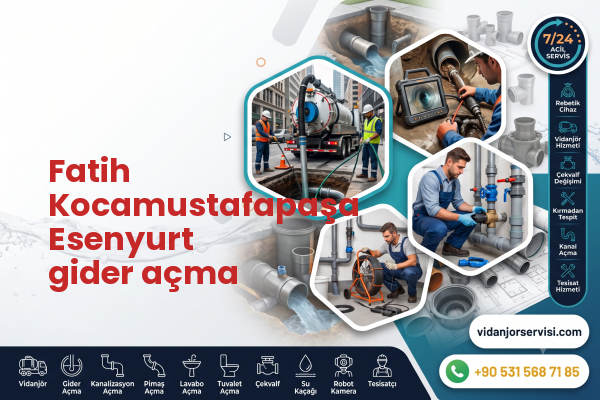 Fatih Kocamustafapaşa Esenyurt gider açma