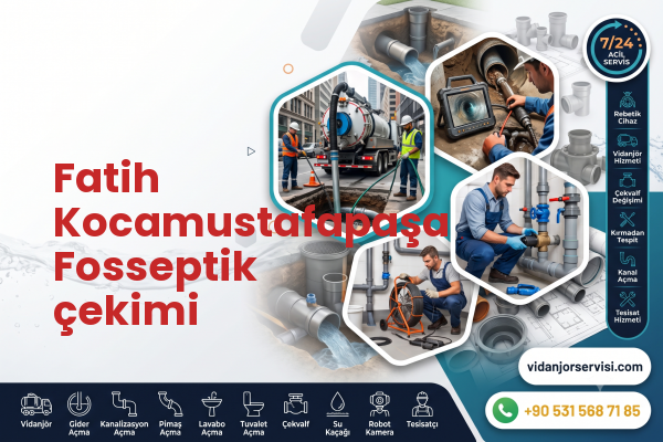 Fatih Kocamustafapaşa Fosseptik çekimi
