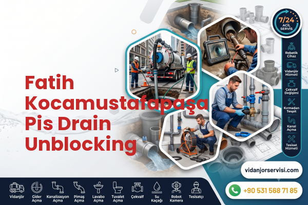 Fatih Kocamustafapaşa Pis Drain Unblocking