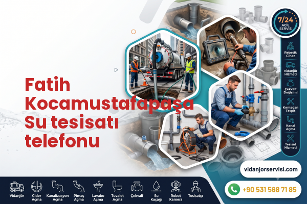 Fatih Kocamustafapaşa Su tesisatı telefonu