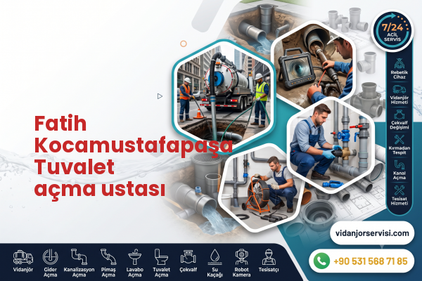 Fatih Kocamustafapaşa Tuvalet açma ustası