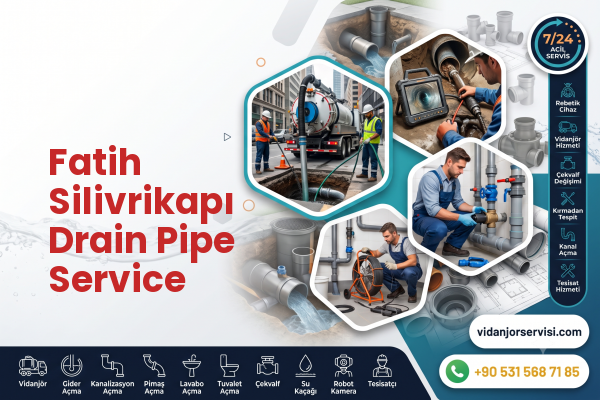 Fatih Silivrikapı Drain Pipe Service