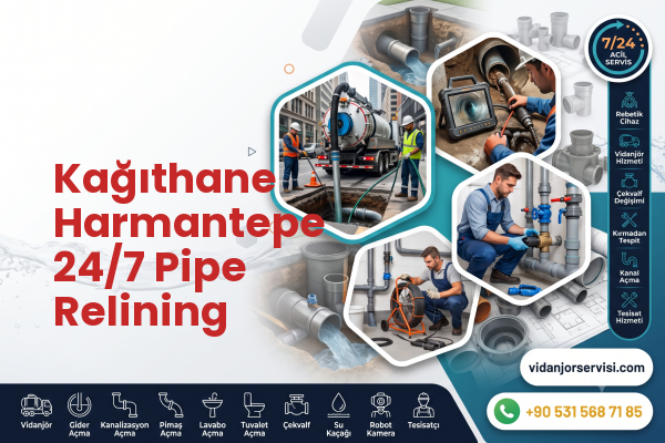Kağıthane Harmantepe 24/7 Pipe Relining